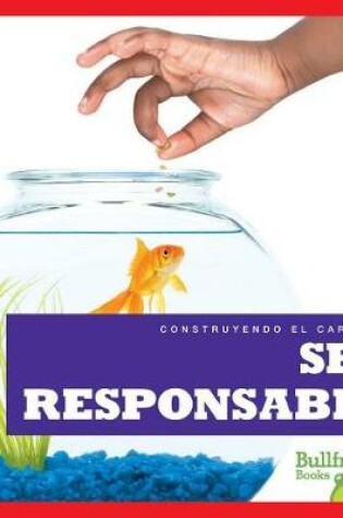 Cover of Ser Responsable (Being Responsible)