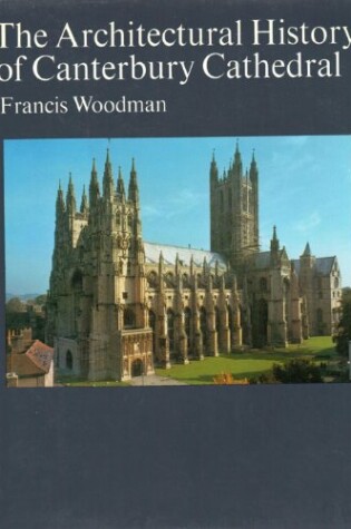 Cover of Architectural History of Canterbury Cathedral