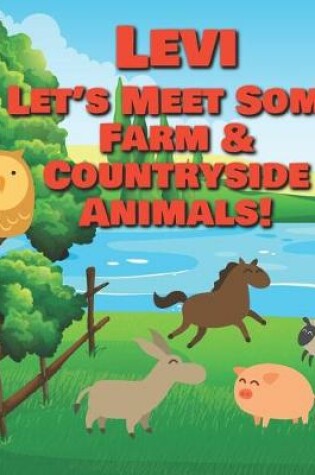 Cover of Levi Let's Meet Some Farm & Countryside Animals!