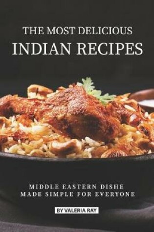 Cover of The Most Delicious Indian Recipes