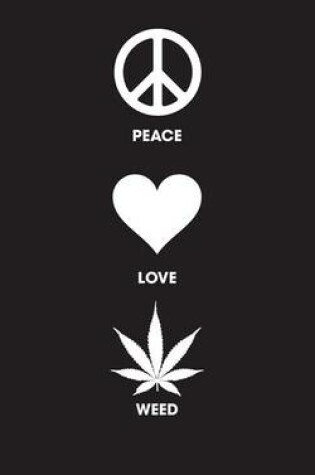 Cover of Peace Love Weed