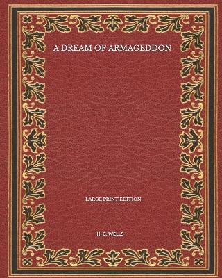 Book cover for A Dream Of Armageddon - Large Print Edition