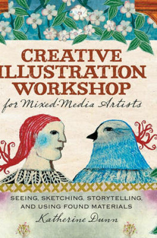 Cover of Creative Illustration Workshop for Mixed-Media Artists