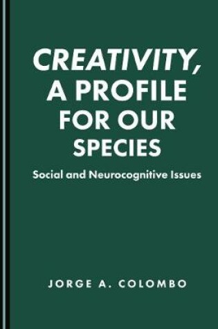 Cover of Creativity, a Profile for Our Species