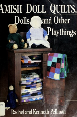 Cover of Amish Doll Quilts, Dolls and Other Playthings