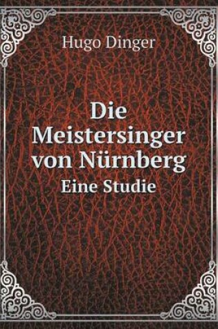 Cover of Die Meistersinger von Nürnberg Eine Studie