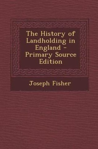 Cover of The History of Landholding in England - Primary Source Edition