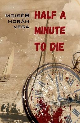 Cover of Half a Minute to Die