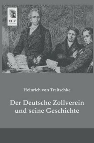 Cover of Der Deutsche Zollverein Und Seine Geschichte