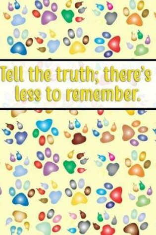 Cover of Tell the Truth; There's Less to Remember