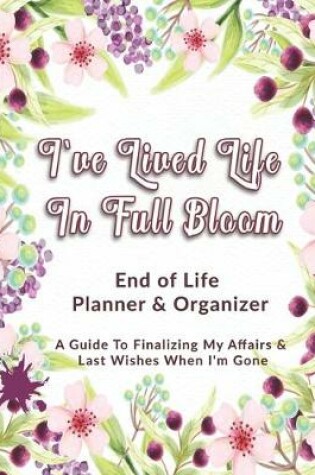 Cover of I've Lived Life In Full Bloom