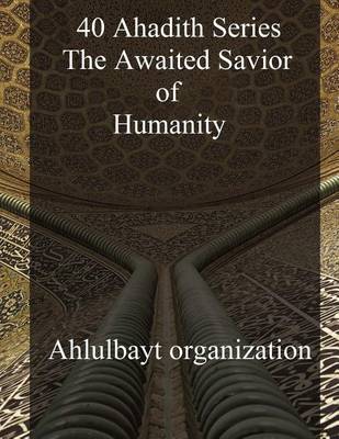 Book cover for 40 Ahadith Series the Awaited Savior of Humanity