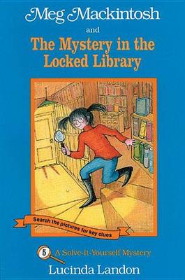 Book cover for Meg Mackintosh and the Mystery in the Locked Library: A Solve-It-Yourself Mystery