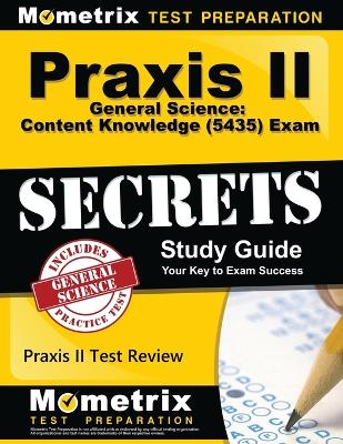 Book cover for Praxis II General Science: Content Knowledge (5435) Exam Secrets Study Guide