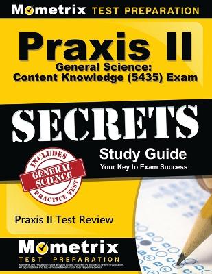 Book cover for Praxis II General Science: Content Knowledge (5435) Exam Secrets Study Guide