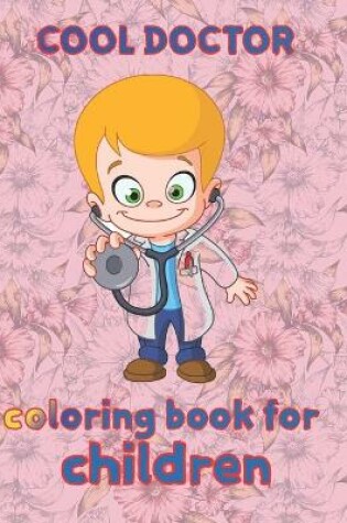 Cover of cool doctor coloring book for children