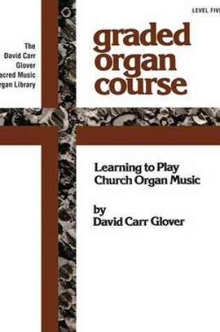 Cover of The Church Musician Organ Method, Level 5