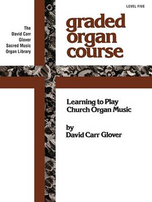 Book cover for The Church Musician Organ Method, Level 5