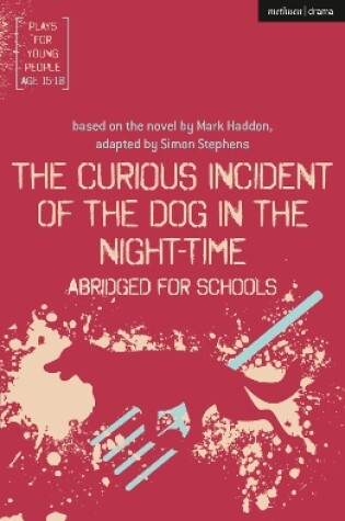 Cover of The Curious Incident of the Dog in the Night-Time: Abridged for Schools