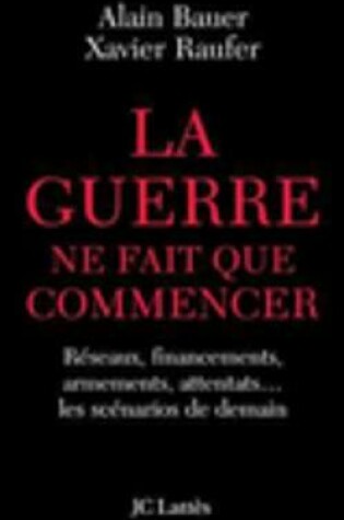 Cover of La Guerre Ne Fait Que Commencer