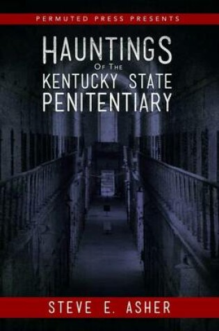Cover of Hauntings of the Kentucky State Penitentiary