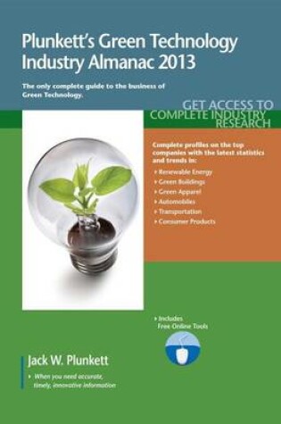 Cover of Plunkett's Green Technology Industry Almanac 2013: Green Technology Industry Market Research, Statistics, Trends & Leading Companies