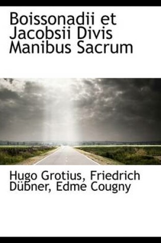Cover of Boissonadii Et Jacobsii Divis Manibus Sacrum