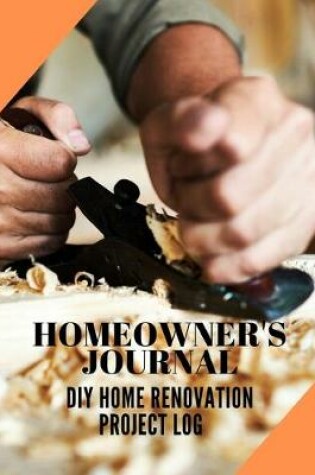 Cover of Homeowner's Journal - DIY Home Renovation Project Log