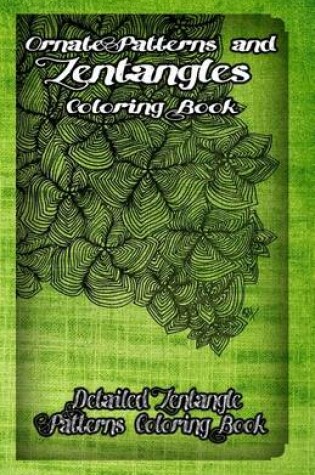 Cover of Ornate Patterns and Zentangles Coloring Book