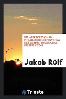 Book cover for Die Apperception Im Philosophischen System Des Leibniz