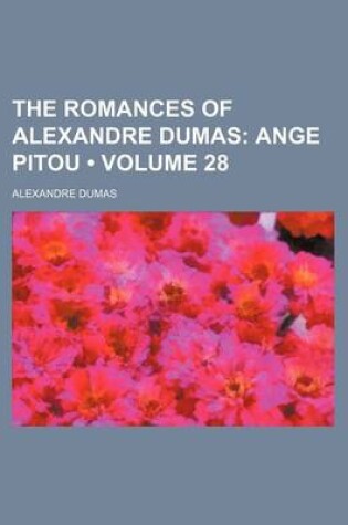 Cover of The Romances of Alexandre Dumas (Volume 28); Ange Pitou