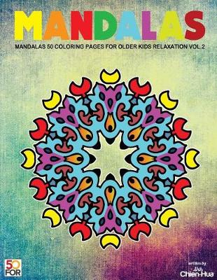 Book cover for Mandalas 50 Coloring Pages for Older Kids Relaxation Vol.2