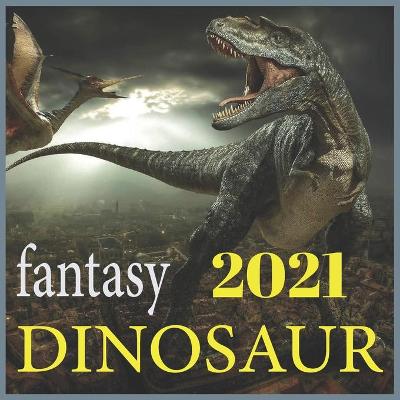 Book cover for DINOSAUR fantasy 2021