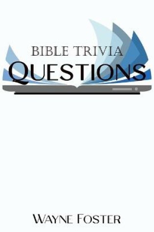 Cover of Wayne Foster- Bible Trivia Questions