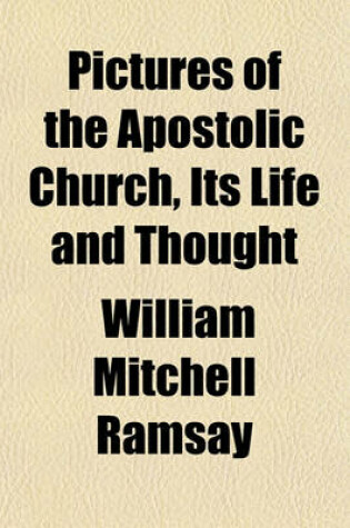 Cover of Pictures of the Apostolic Church, Its Life and Thought