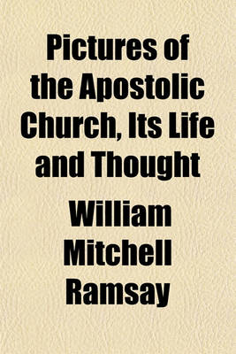 Book cover for Pictures of the Apostolic Church, Its Life and Thought