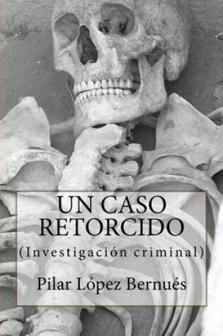 Cover of UN CASO RETORCIDO (Novelas adultos)