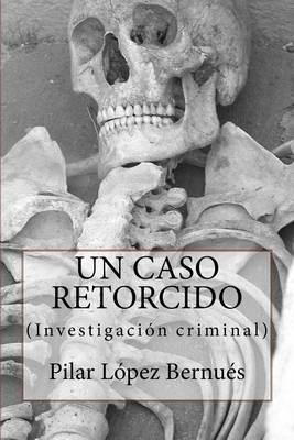 Book cover for UN CASO RETORCIDO (Novelas adultos)
