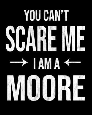 Book cover for You Can't Scare Me I'm A Moore