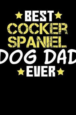 Cover of Best Cocker Spaniel Dog Dad Ever