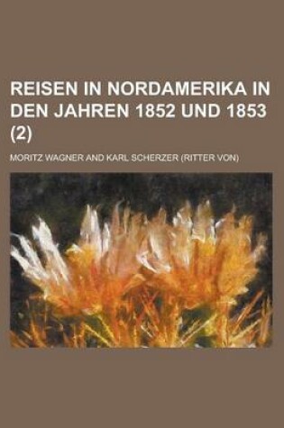 Cover of Reisen in Nordamerika in Den Jahren 1852 Und 1853 (2)