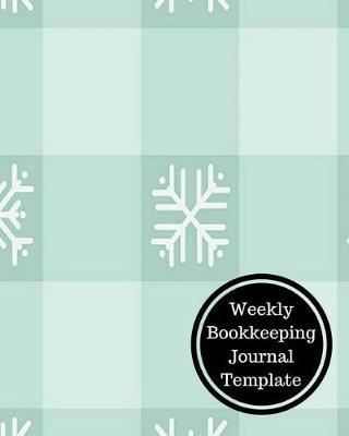 Book cover for Weekly Bookkeeping Journal Template