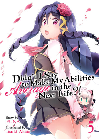 Book cover for Didn't I Say to Make My Abilities Average in the Next Life?! (Light Novel) Vol. 5
