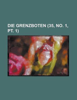 Book cover for Die Grenzboten (35, No. 1, PT. 1)