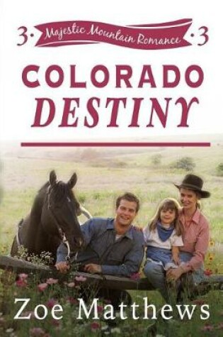 Cover of Colorado Destiny (Colorado Mountain Ranch, Book 3)