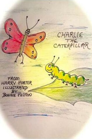 Cover of Charlie the Caterpillar