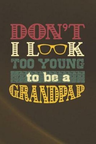 Cover of Don't I Look Too Young To Be A Grandpap