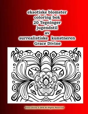 Book cover for eksotiske blomster coloring bok 20 Tegninger jugendstil av surrealistiske kunstneren Grace Divine