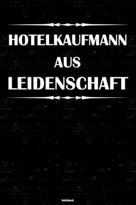 Book cover for Hotelkaufmann aus Leidenschaft Notizbuch