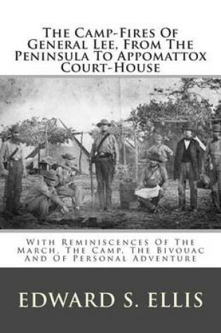 Cover of The Camp-Fires of General Lee, from the Peninsula to Appomattox Court-House